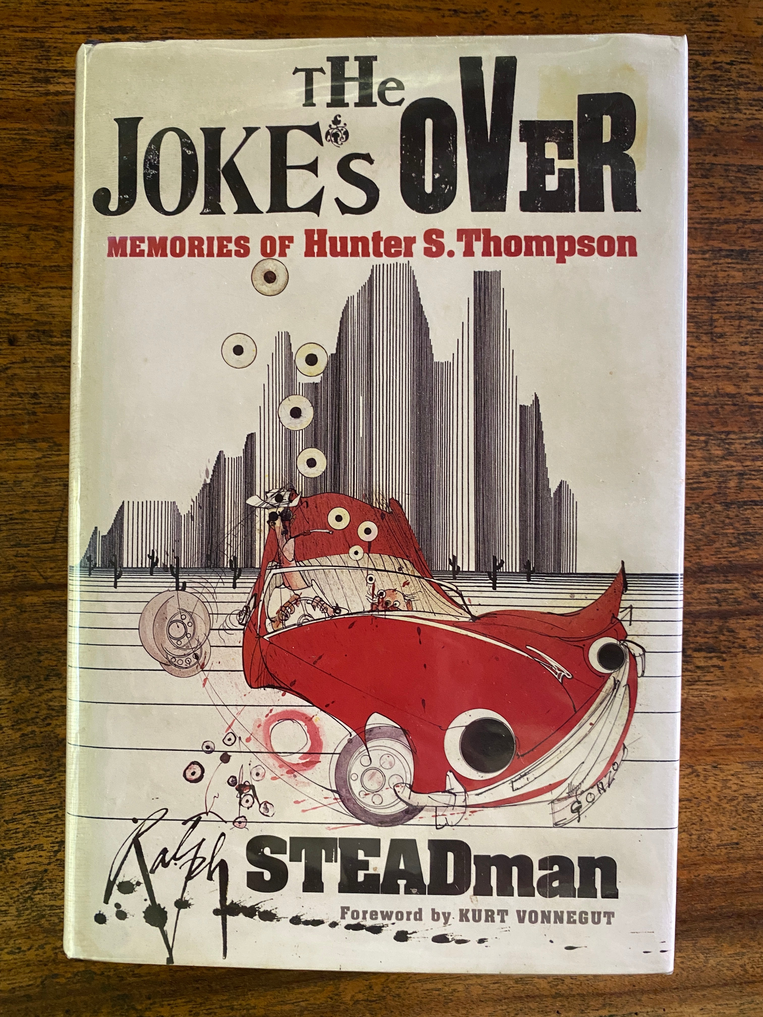 The Jokes Over: Memories of Hunter S. Thompson - Steadman, Ralph
