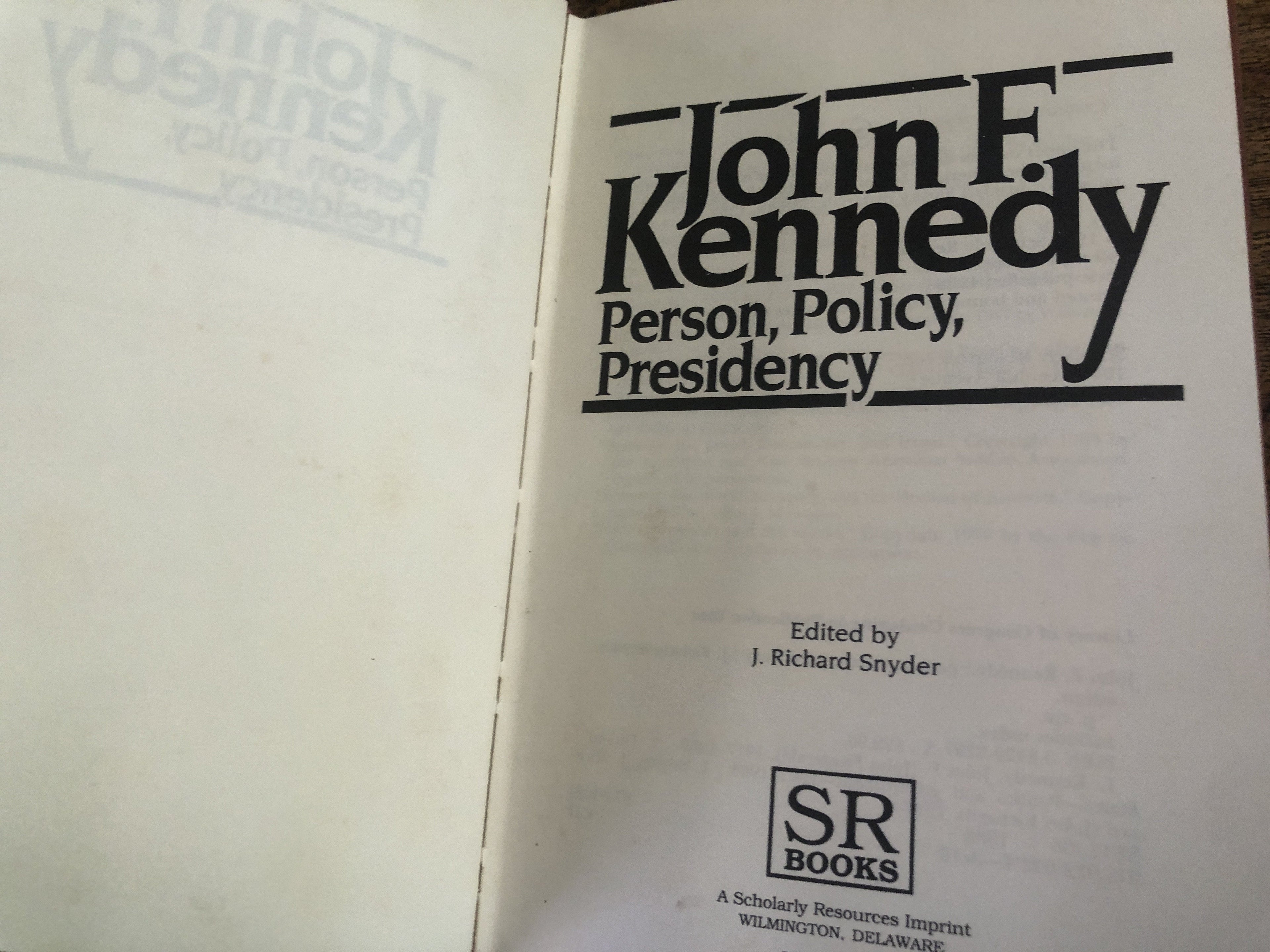 John F. Kennedy; Person, Policy Presidency - Kennedy, John F. (ed. Snyder, J. Richard)