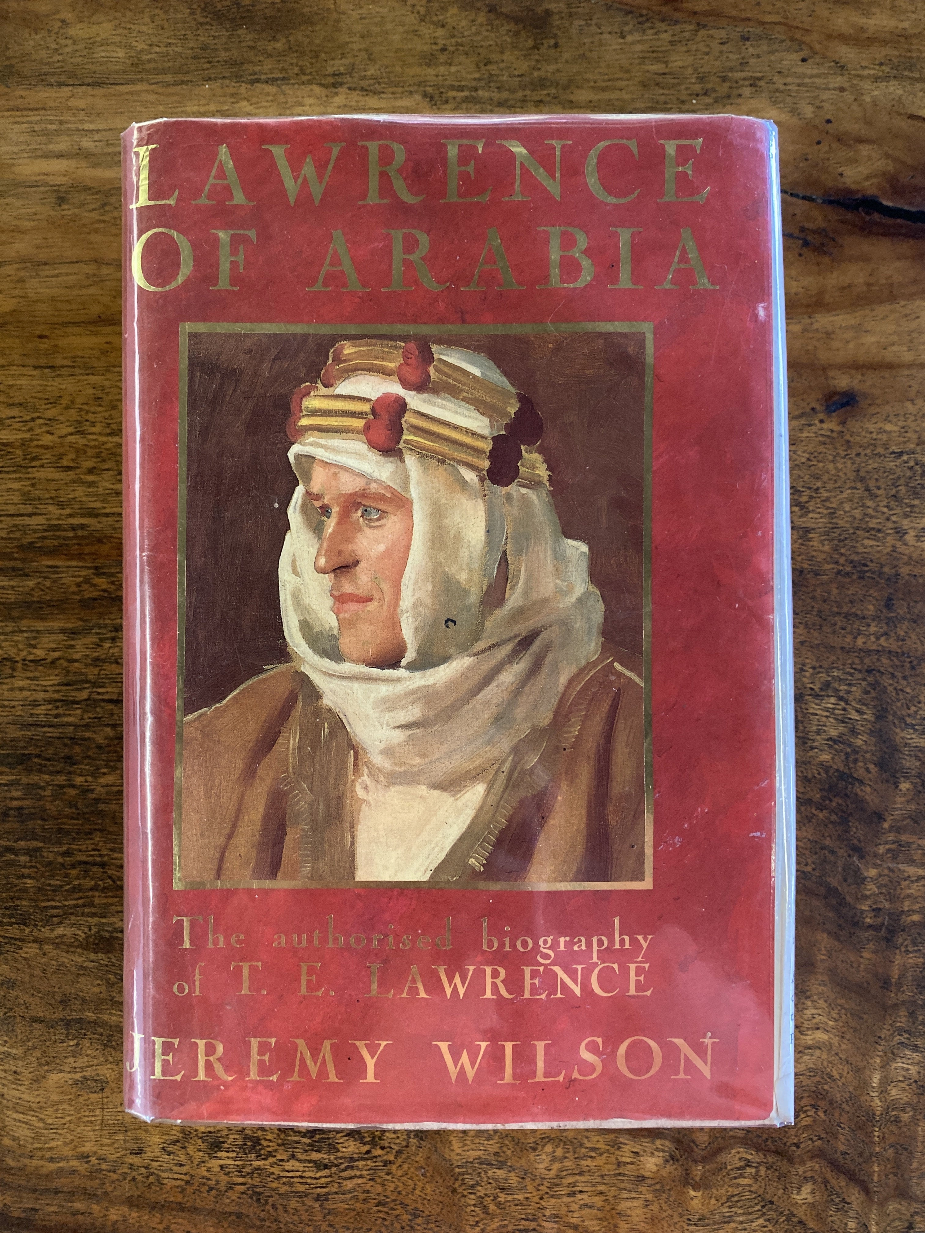 Lawrence Of Arabia: The Authorised Biography of T. E. Lawrence - Wilson, Jeremy