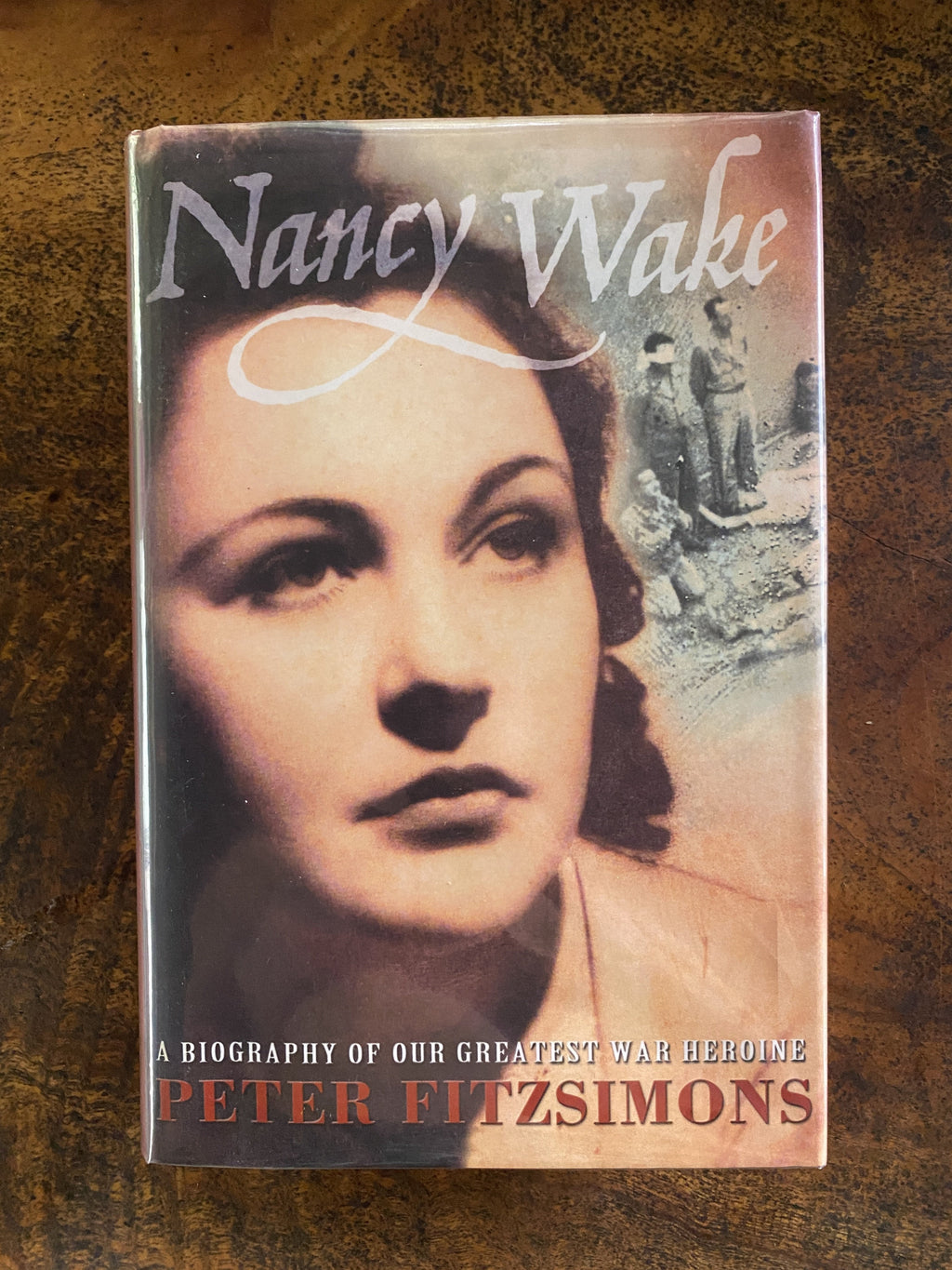 Nancy Wake; A Biography Of Our Greatest War Heroine - Fitzsimons, Peter