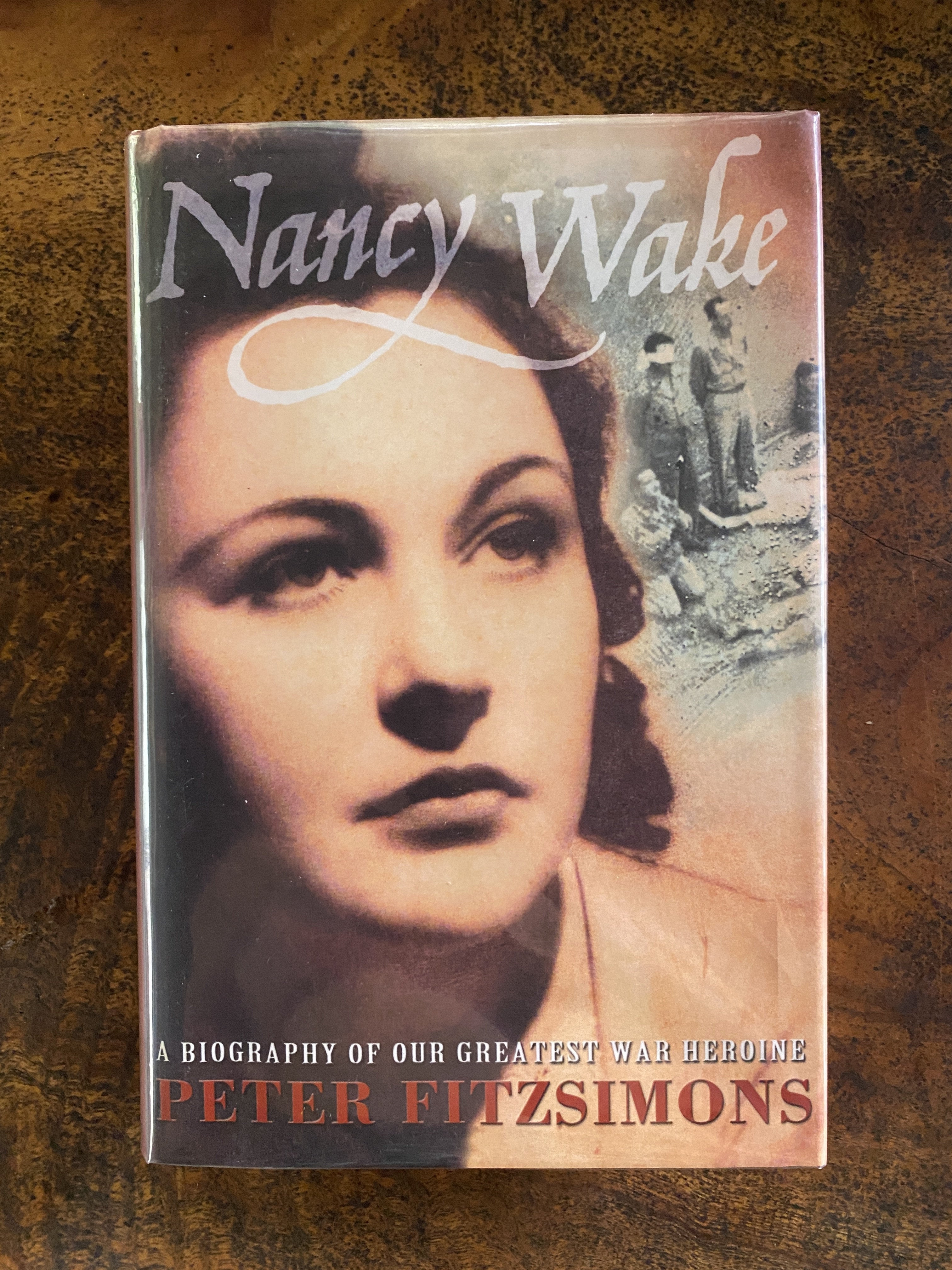 Nancy Wake; A Biography Of Our Greatest War Heroine - Fitzsimons, Peter
