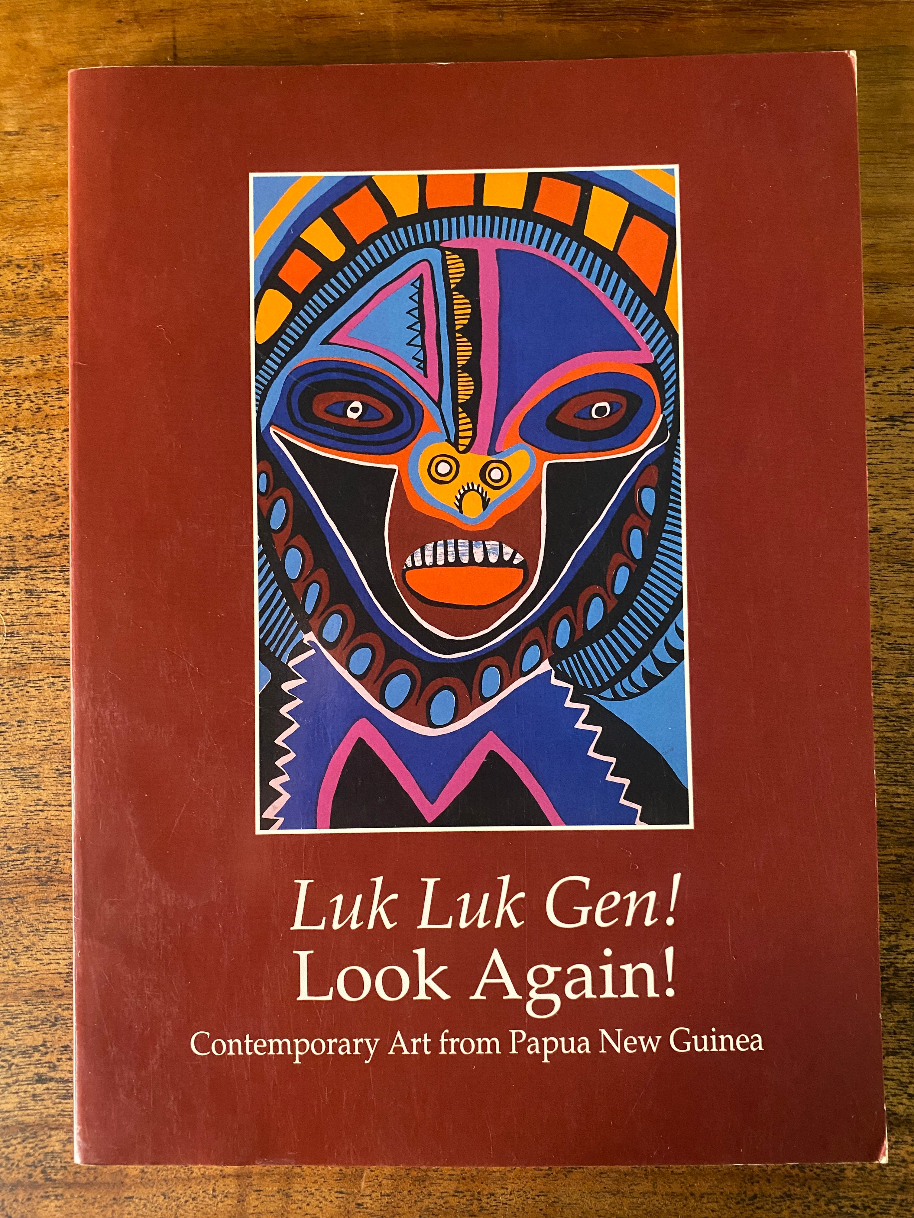 Luk Luk Gen (Look Again): Contemporary Art From Papua New Guinea — Cochrane Simmons, Susan & Stevenson, Hugh