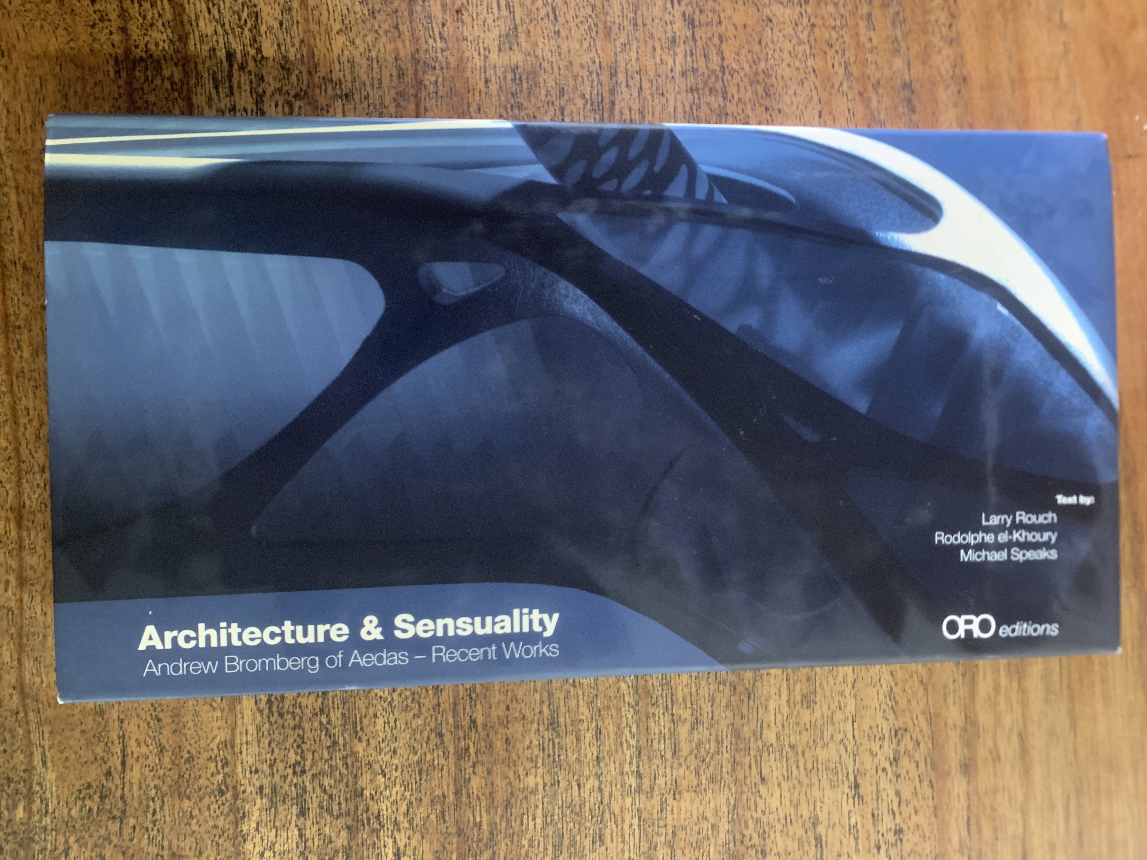 Arichitecture & Sensuality; Andrew Bromberg of Aedas - Recent Works - Rouch, Larry; el-Khoury, Rodolphe & Speaks, Michael