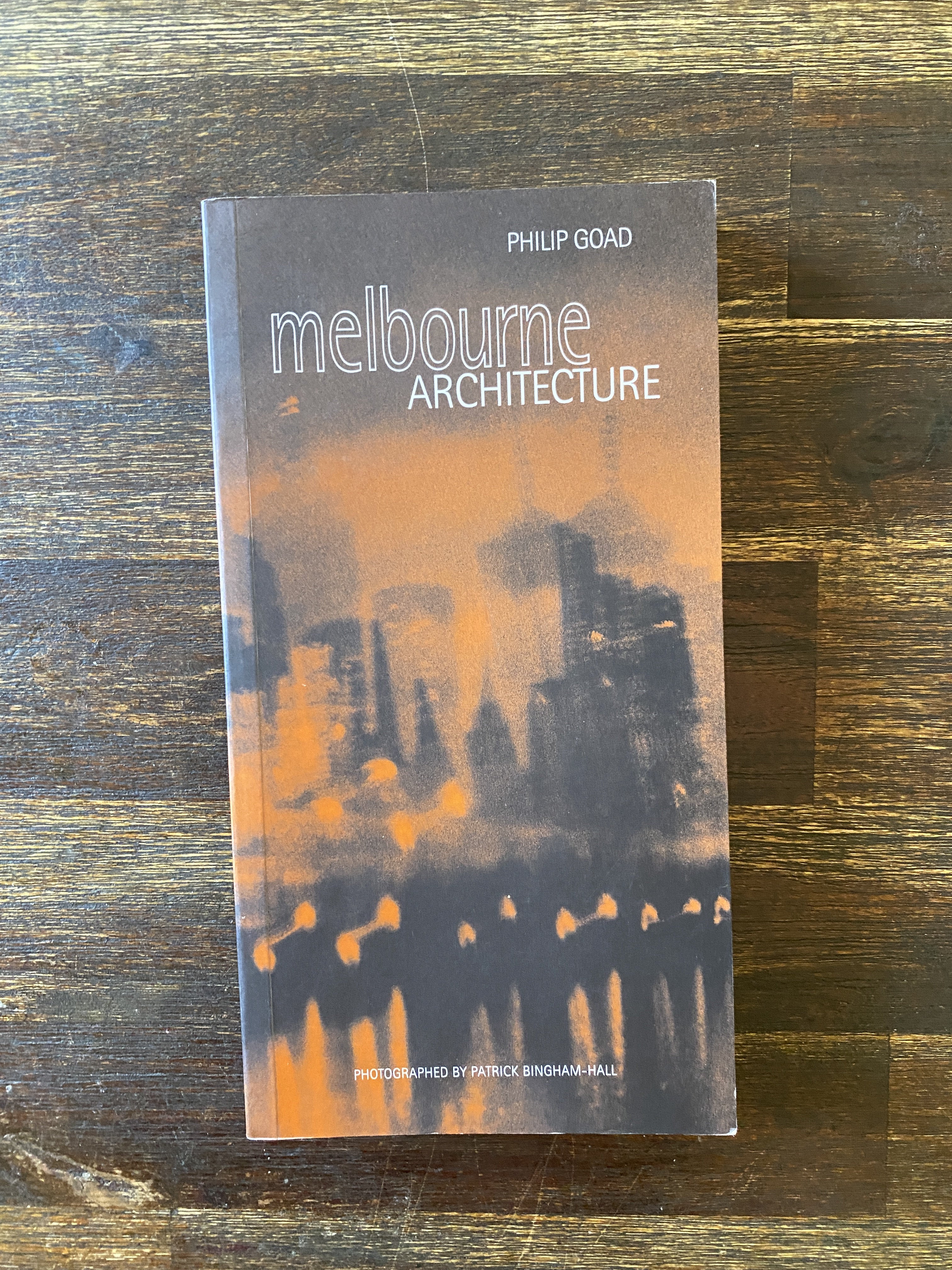 A Guide To Melbourne Architecture - Goad, Philip