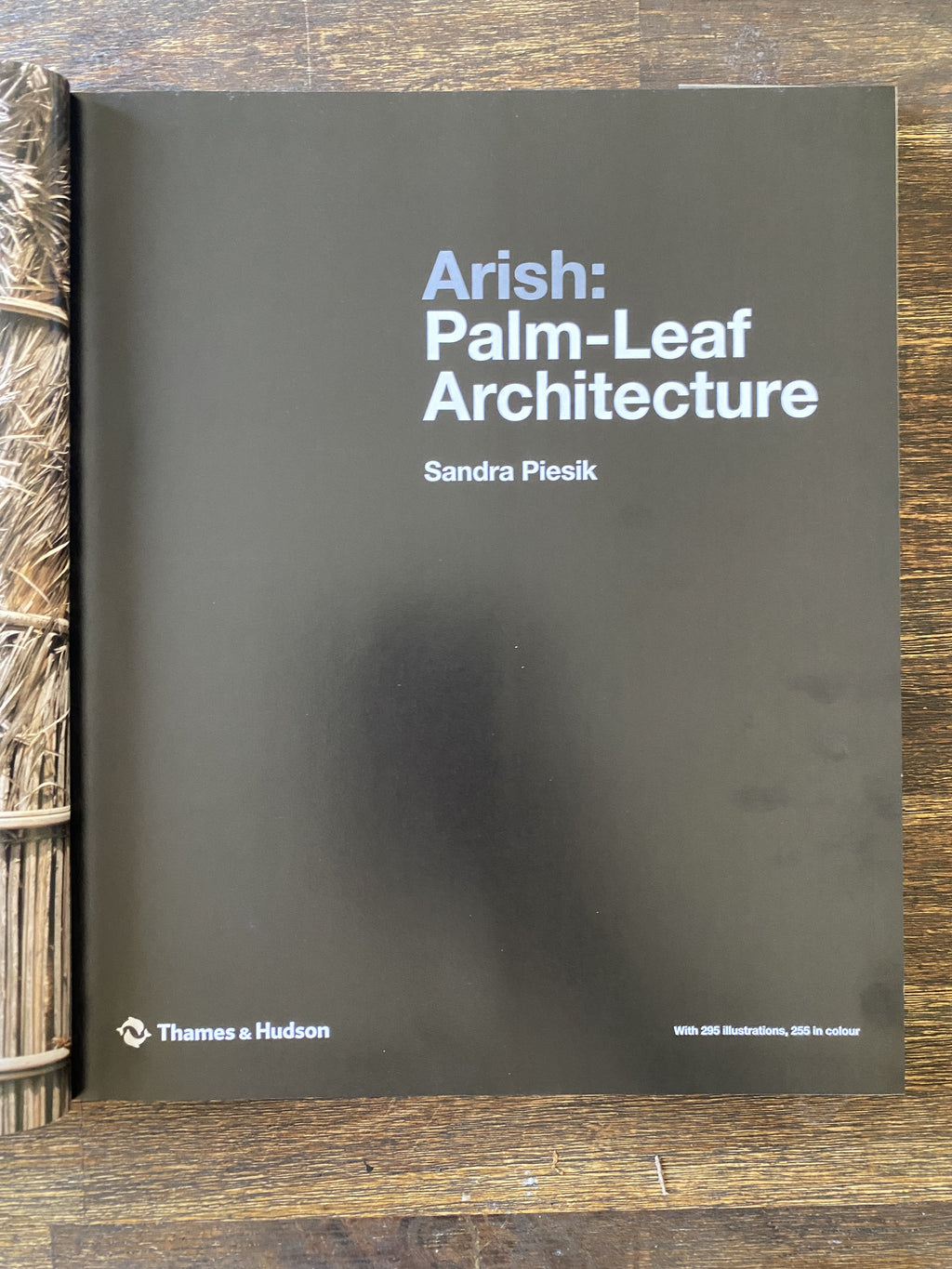 Arish: Palm-Leaf Architecture - Piesik, Sandra