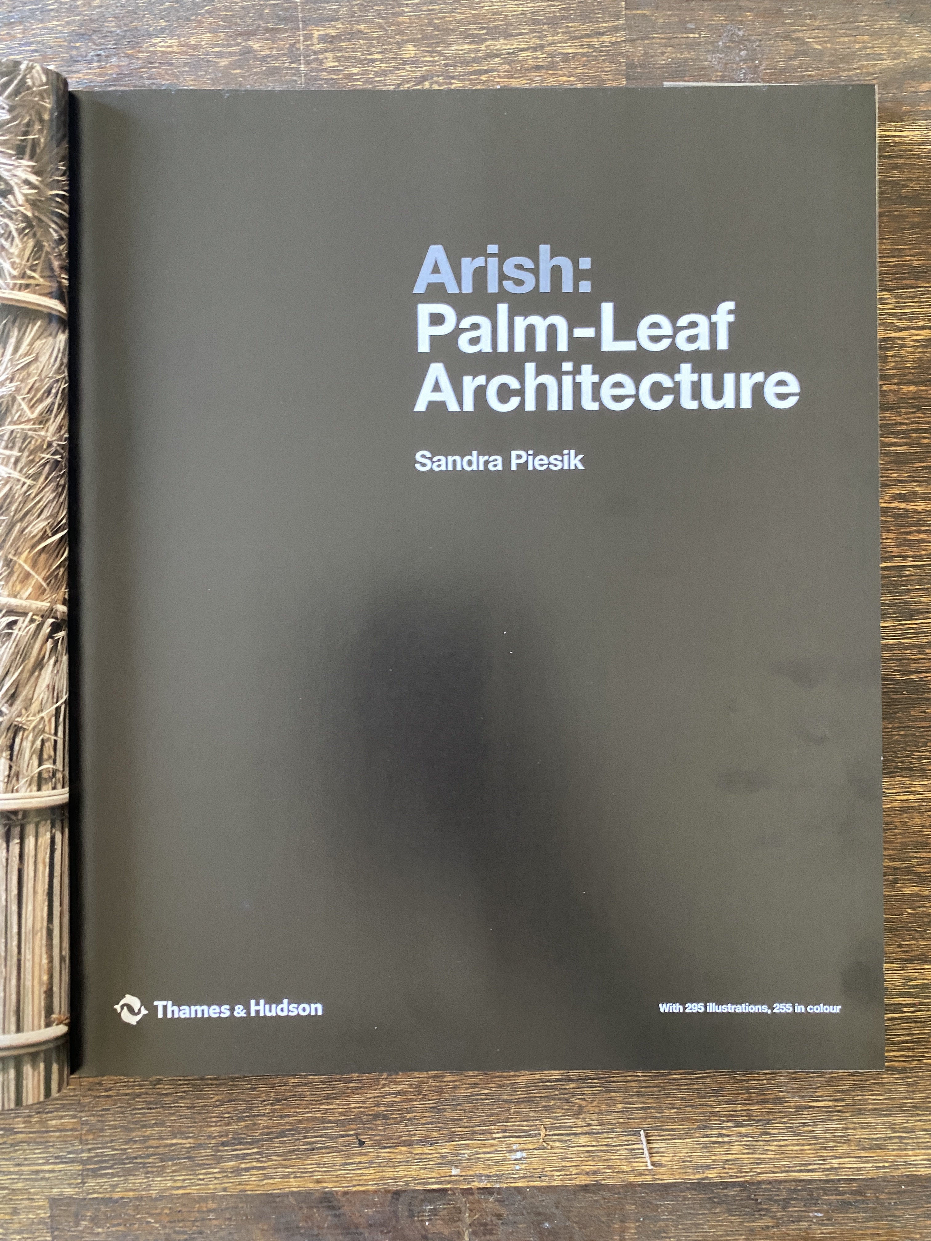 Arish: Palm-Leaf Architecture - Piesik, Sandra
