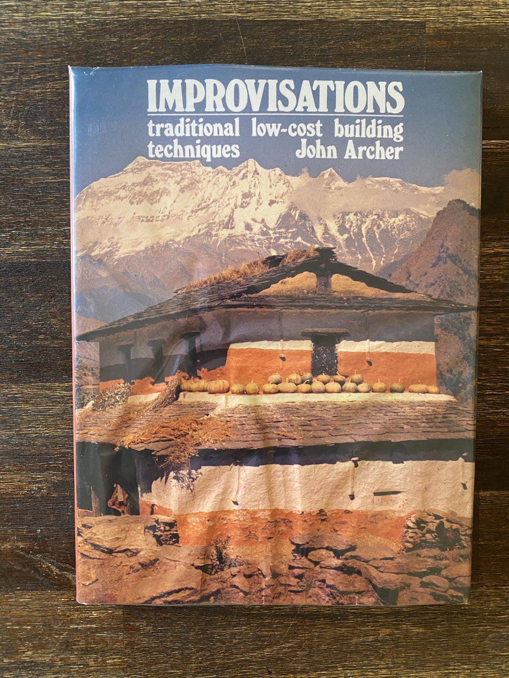 Improvisations; Traditional Low-Cost Building Techniques - Archer, John