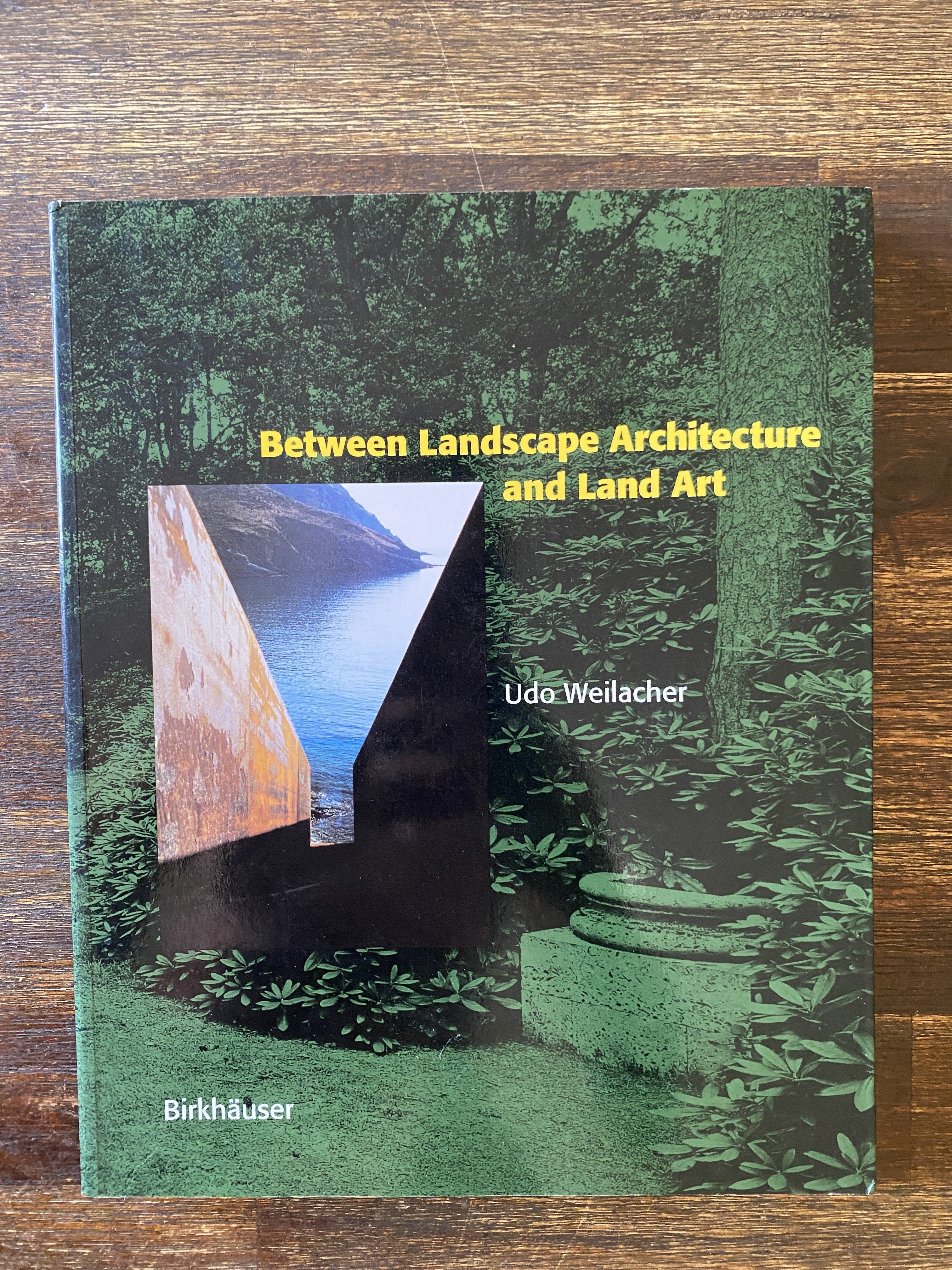 Between Landscape Architecture and Land Art - Udo, Weilacher