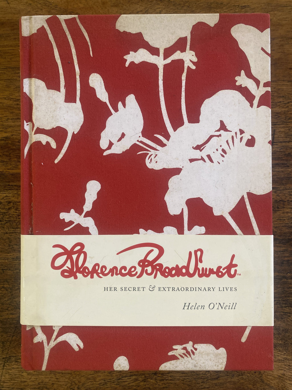 Florence Broadhurst Her Secret and Extraordinary Lives - O'Neill, Helen
