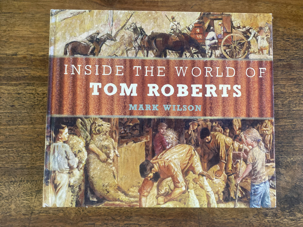 Inside The World Of Tom Roberts - Wilson, Mark