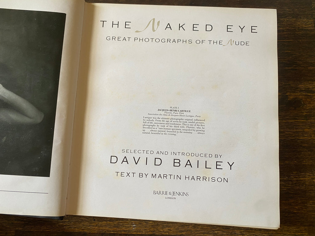 The Naked Eye; Great Photographs Of The Nude - Bailey, David & Harrison, Martin