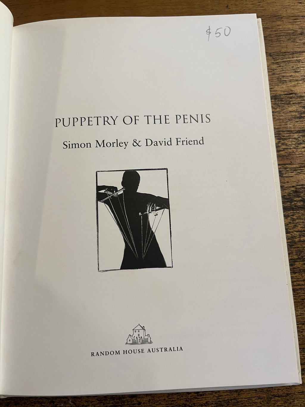 Puppetry Of The Penis: The Ancient Australian Art of Genital Origami — Morley, Simon & Friend, David