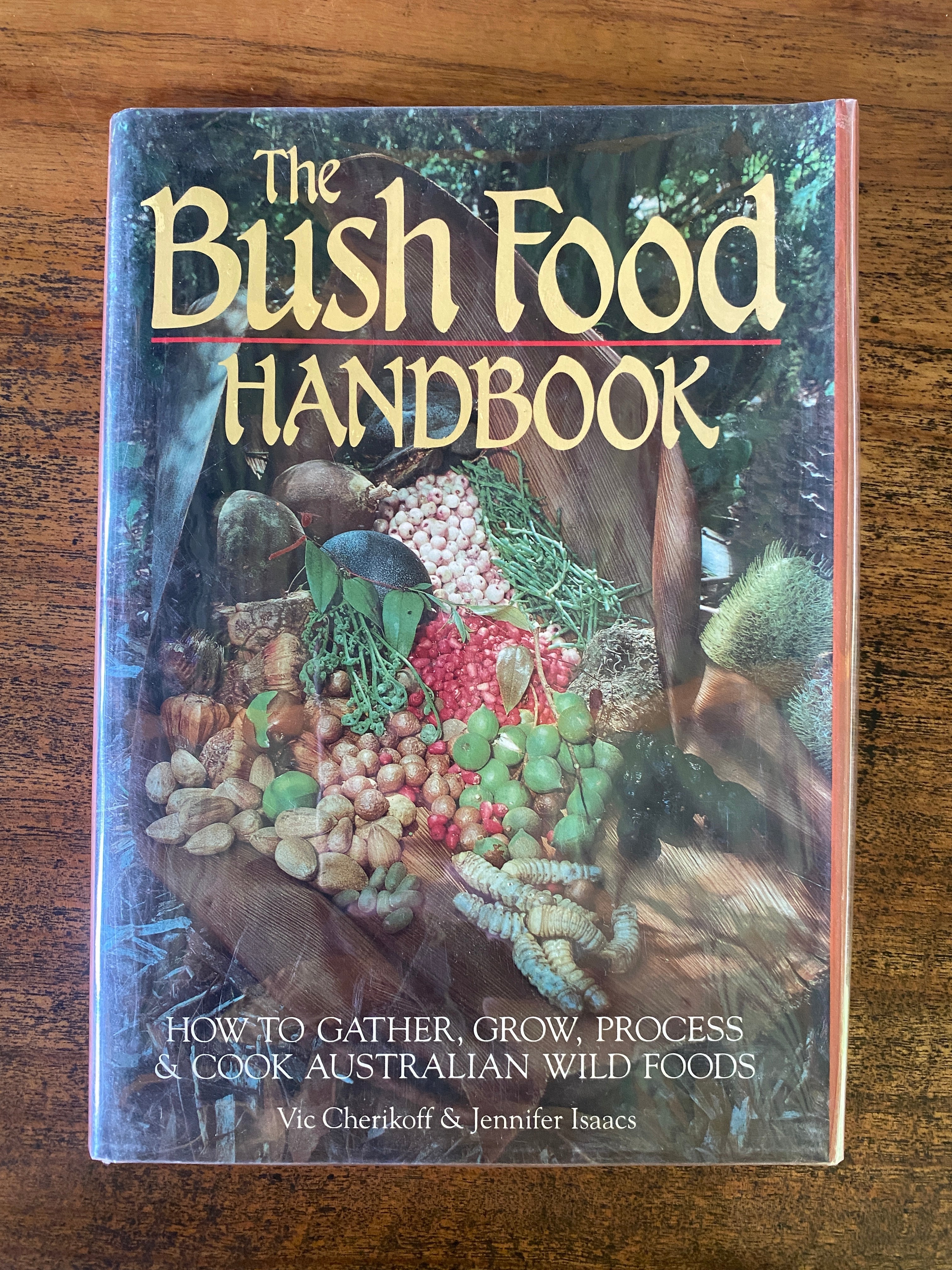 The Bush Food Handbook - Cherikoff, Vic & Isaacs, Jennifer