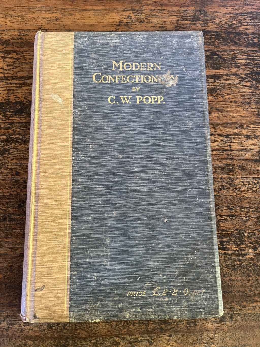 Modern Confectionary (Containing Formulas For Making All Kinds Of American and Other Sweets, Candies, Chocolates - Popp, C. W.