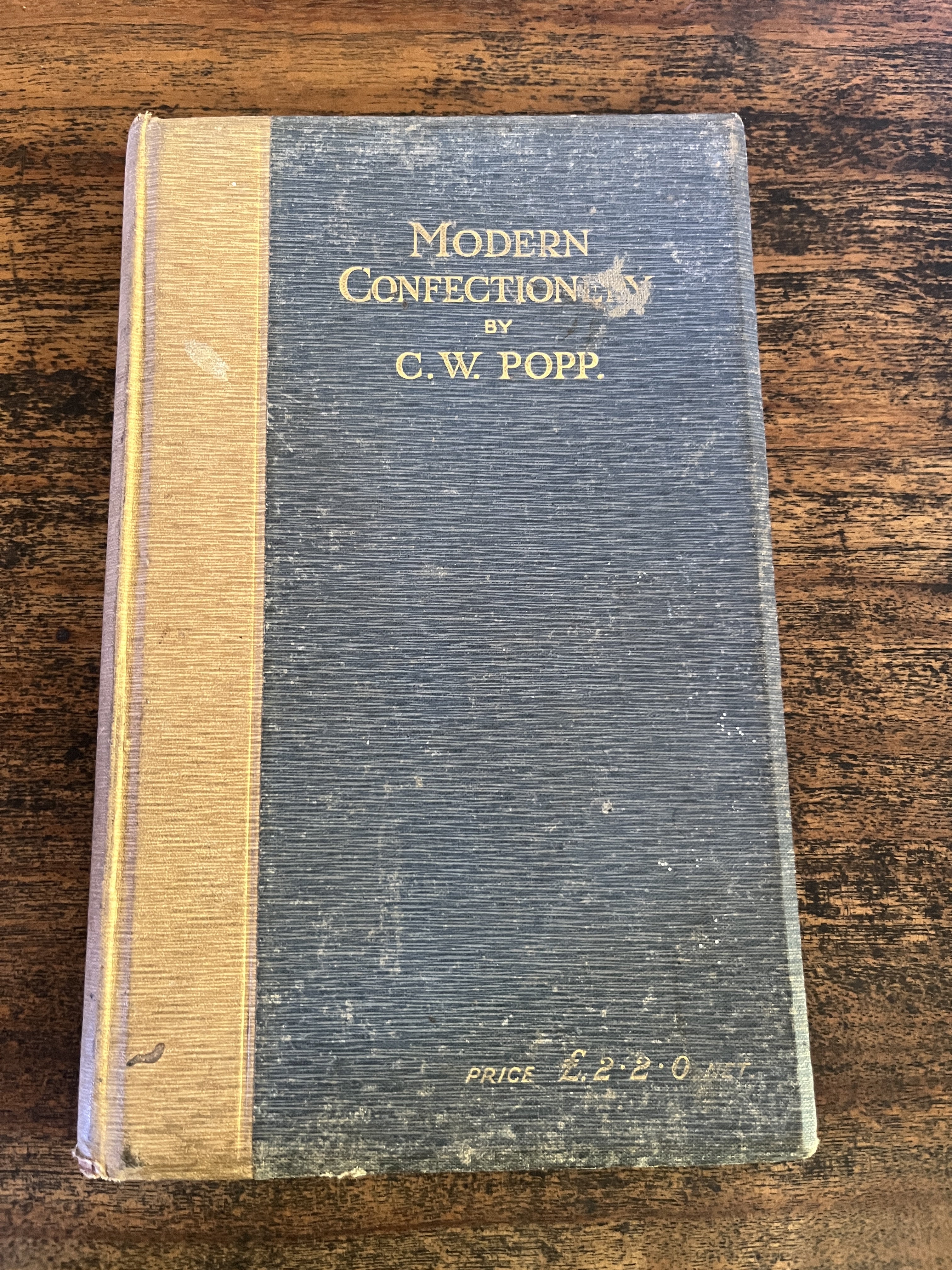 Modern Confectionary (Containing Formulas For Making All Kinds Of American and Other Sweets, Candies, Chocolates - Popp, C. W.