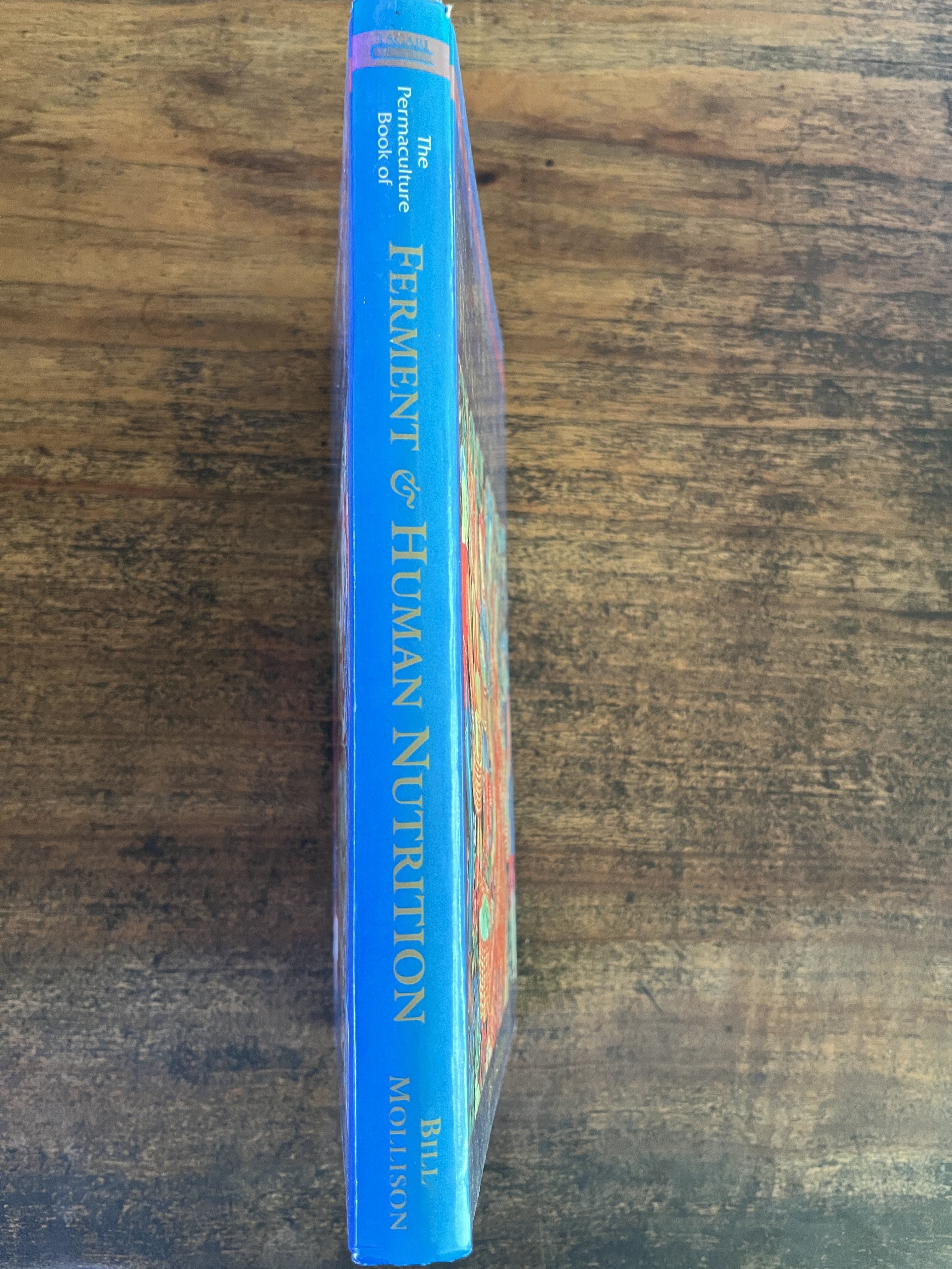 The Permaculture Book Of Ferment & Human Nutrition - Mollison, Bill