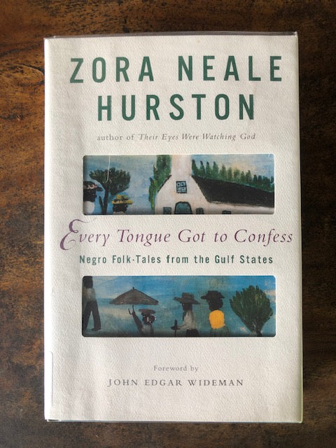 Every Tongue Got to Confess: Negro Folk-Tales from the Gulf States — Zora Neale Hurston