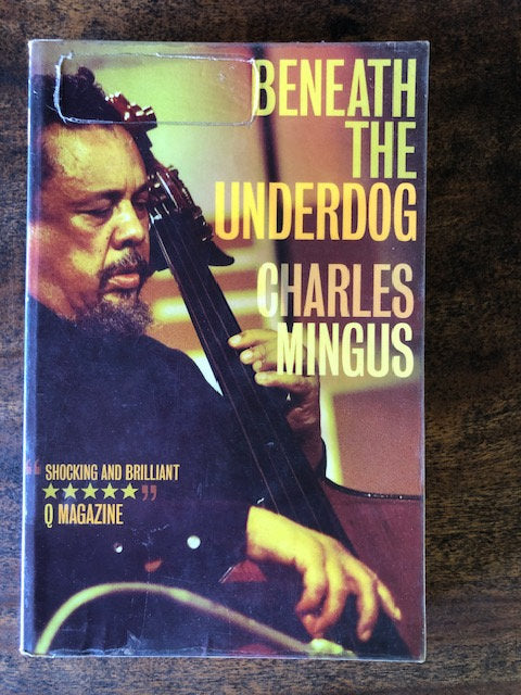 Beneath the Underdog — Charles Mingus