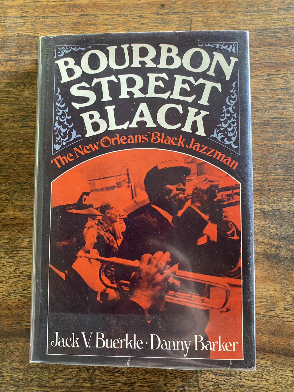 Bourbon Street Black; The New Orleans Black Jazzman — Buerkle, Jack V. & Barker, Danny