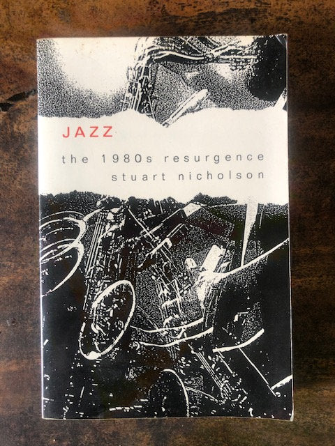 Jazz: The 1980s Resurgence — Stuart Nicholson