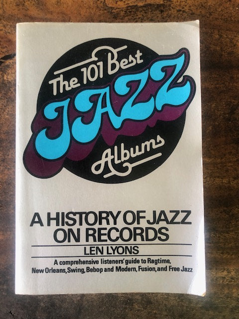 The 101 Best Jazz Albums: A History of Jazz on Records — Len Lyons