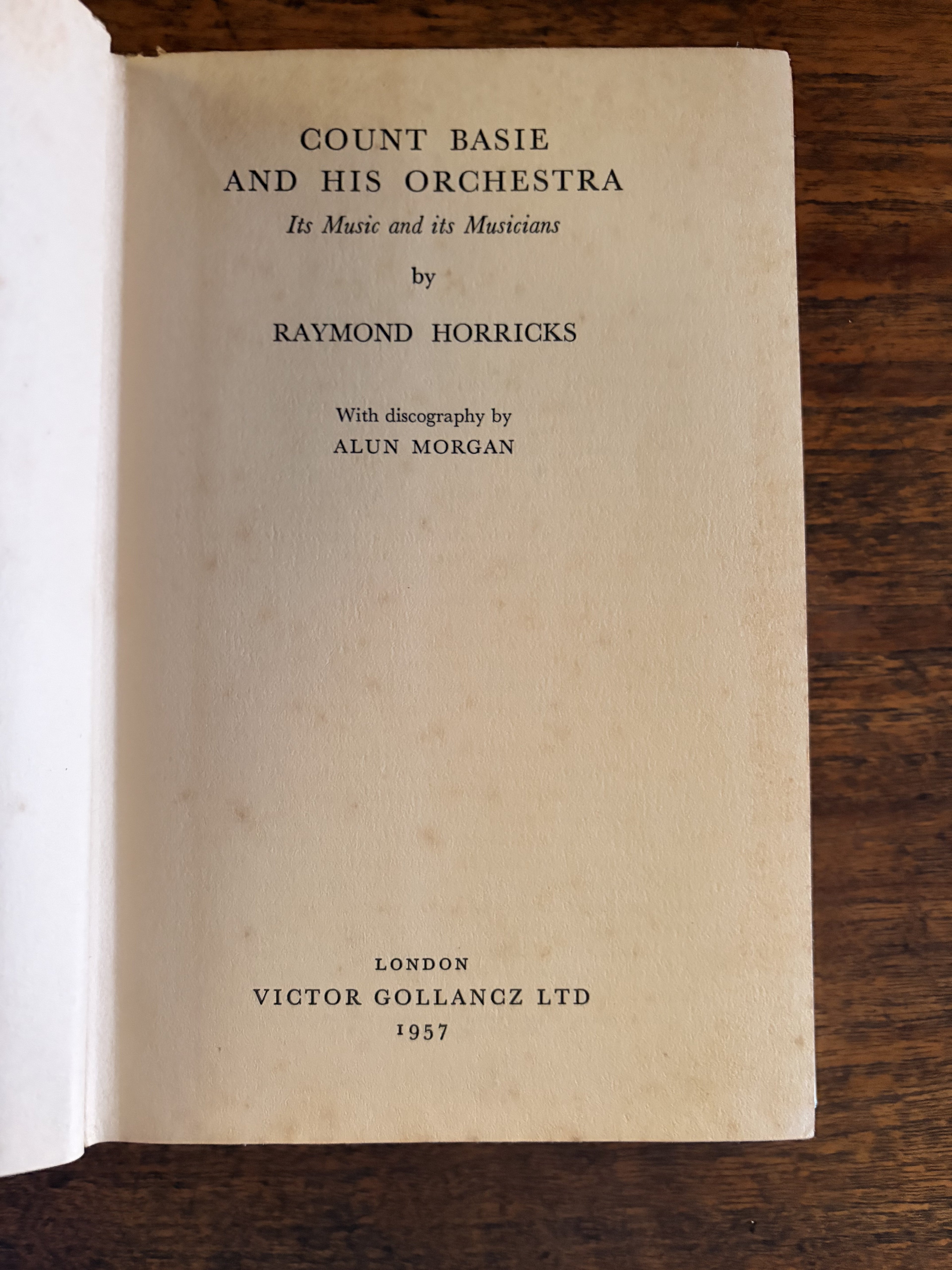 Count Basie and his Orchestra: Its music and its musicians — Raymond Horricks