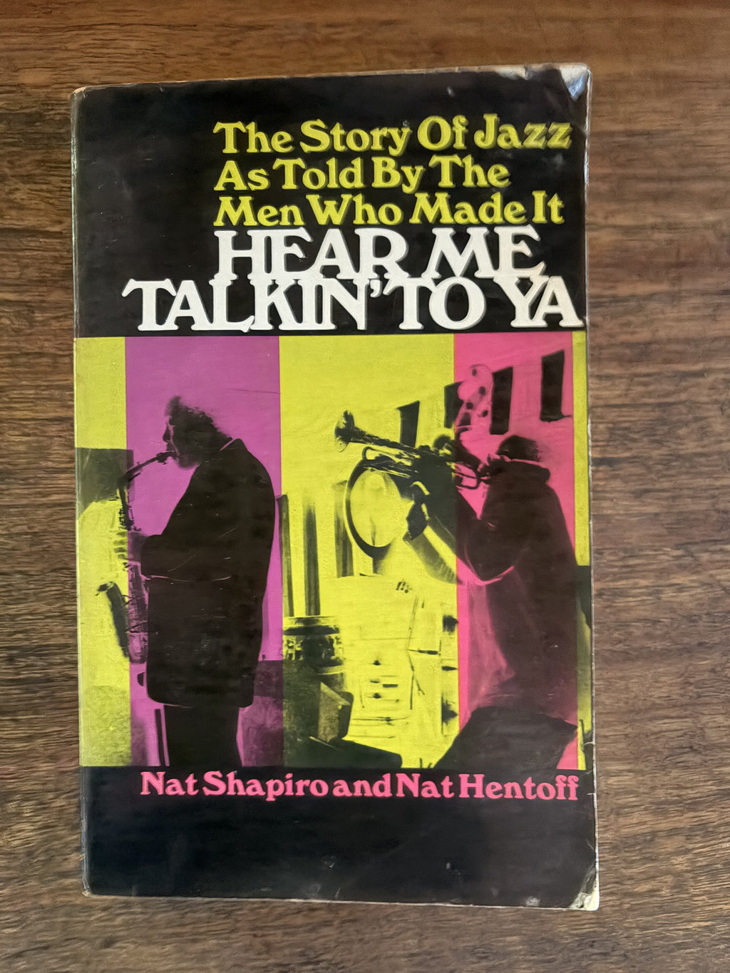 Hear Me Talkin' To Ya: The Story of Jazz as told by the Men who Made It — Nat Shapiro and Nat Hentoff