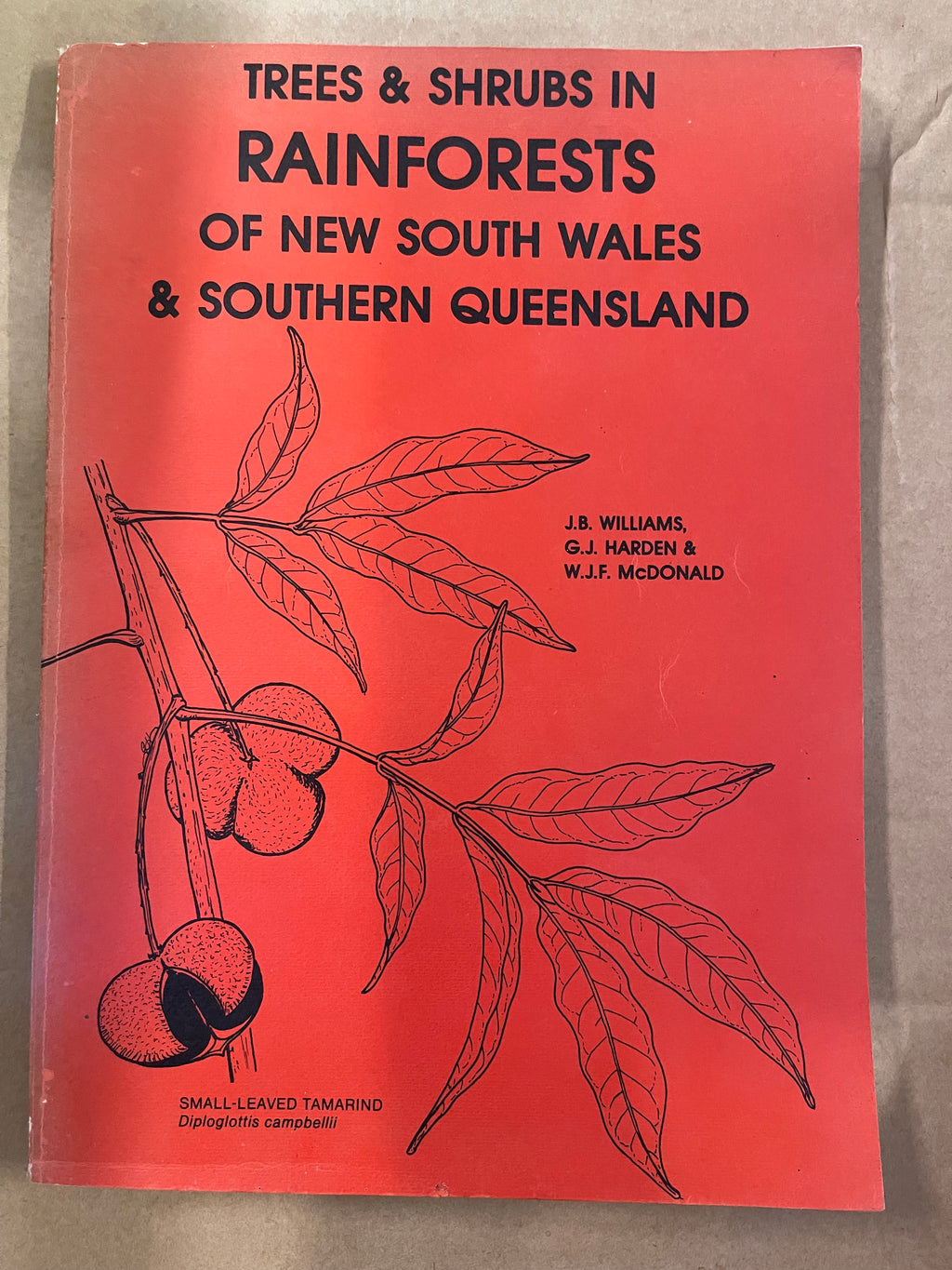 Trees and Shrubs in Rainforests of New South Wales & Southern Queensland — Williams, J. B., Harden, G. J., McDonald W. J. F