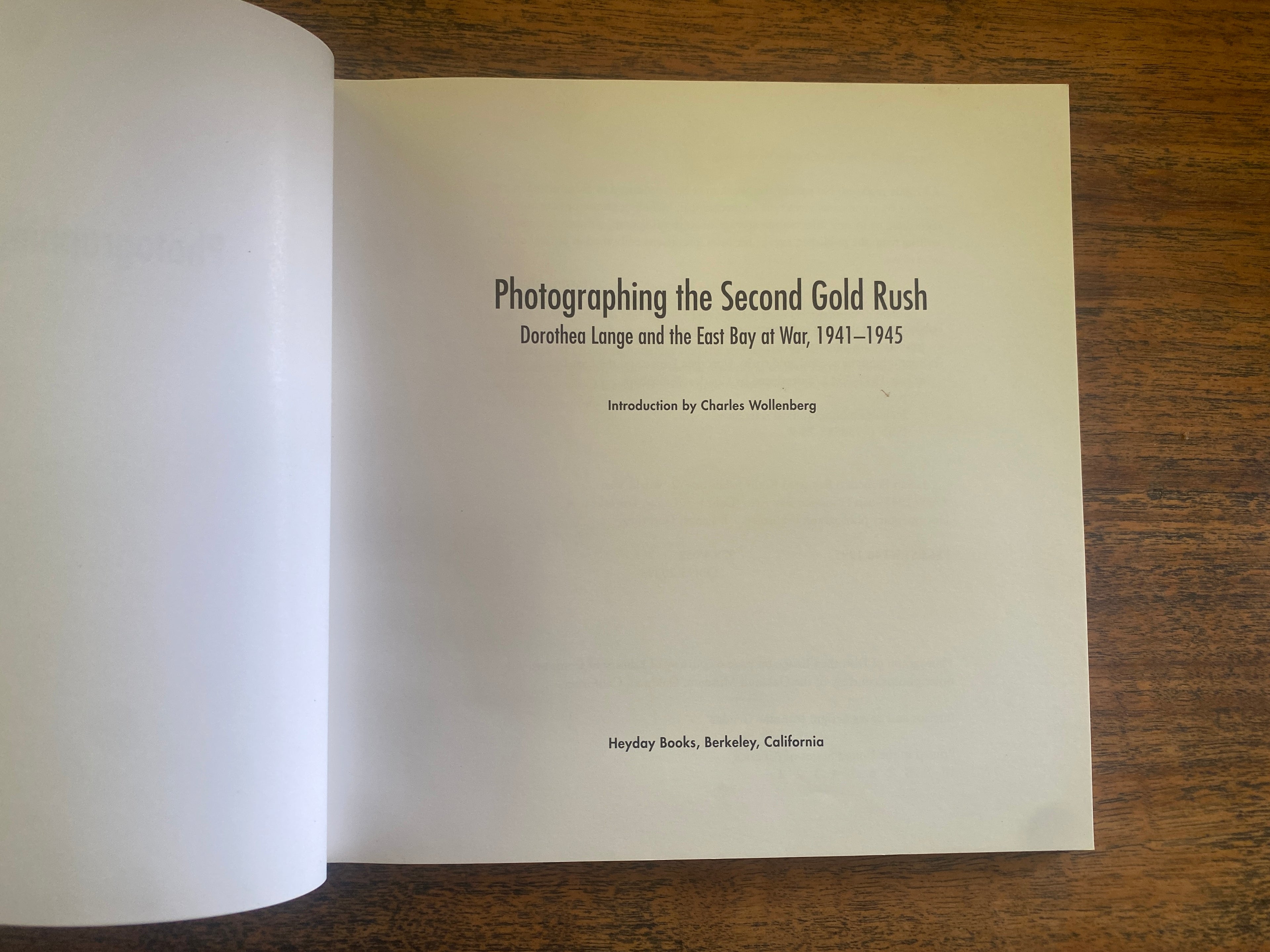 Photographing the Second Gold Rush: Dorothea Lange and the Bay Area at War, 1941-1945 - Wollenberg, Charles
