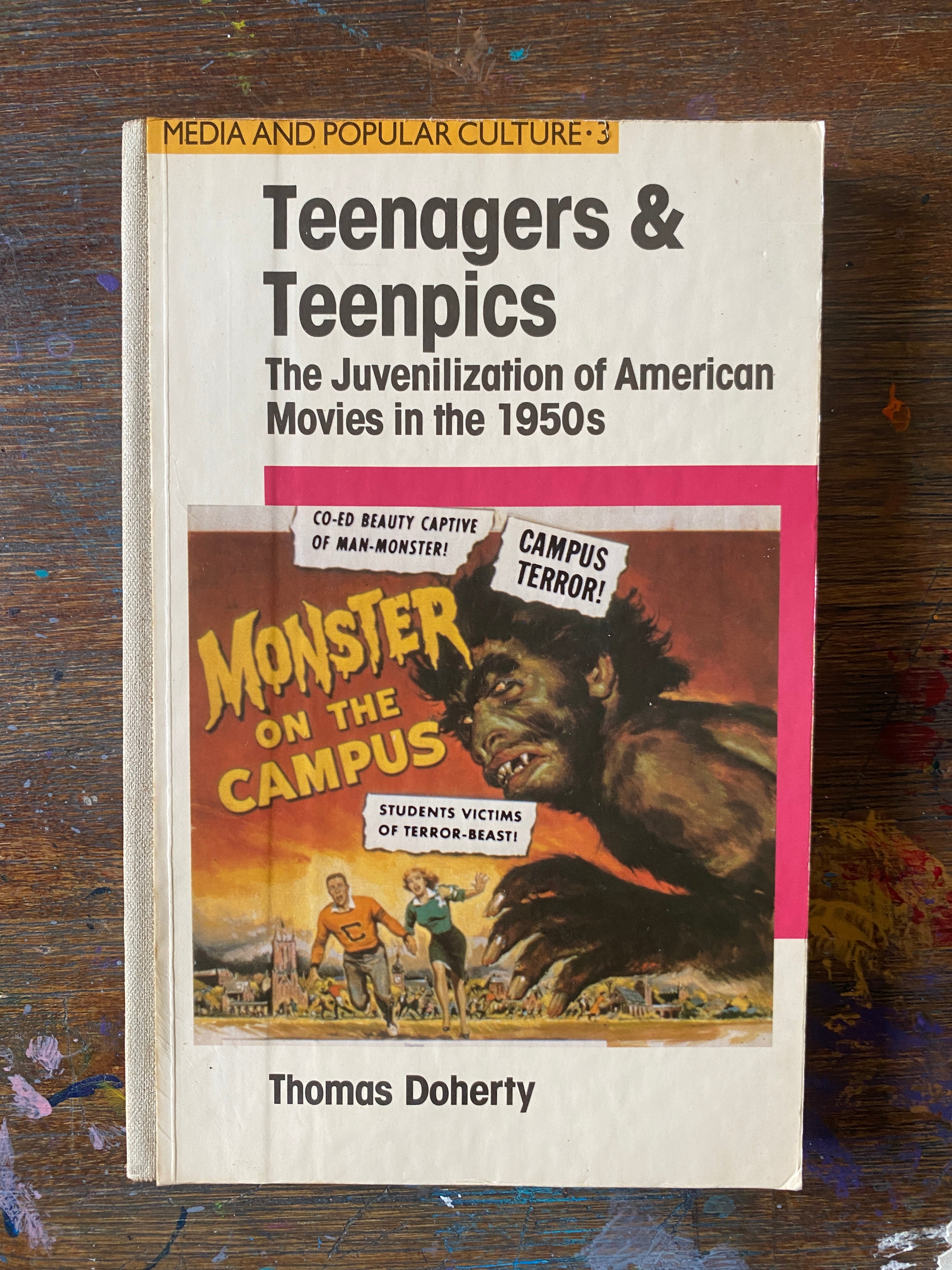 Teenagers & Teenpics; The Juvenalization of American Movies in the 1950's - Doherty, Thomas