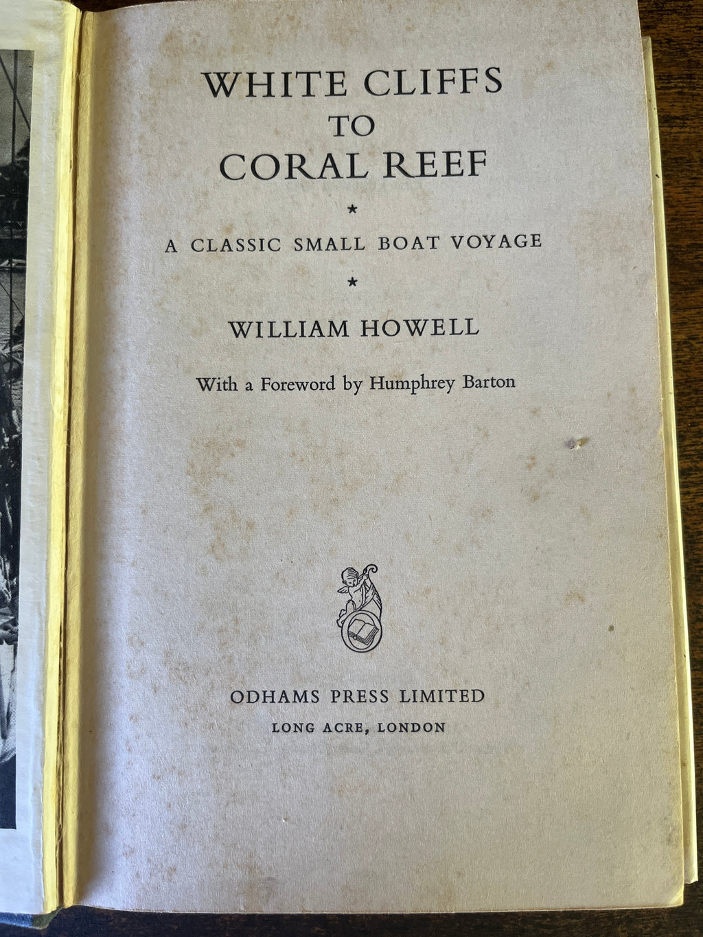 White Cliffs To Coral Reef; A Classic Small Boat Voyage - Howell, William