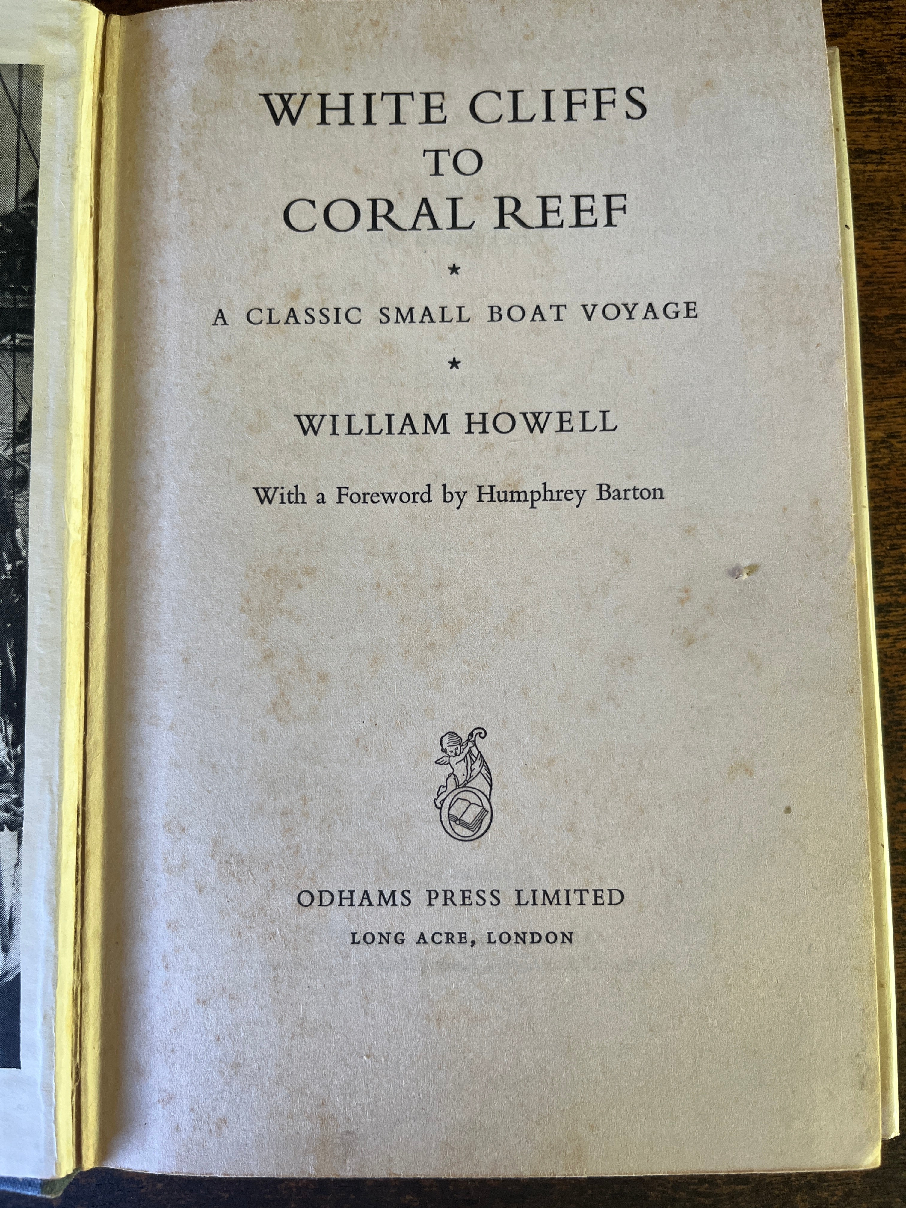 White Cliffs To Coral Reef; A Classic Small Boat Voyage - Howell, William