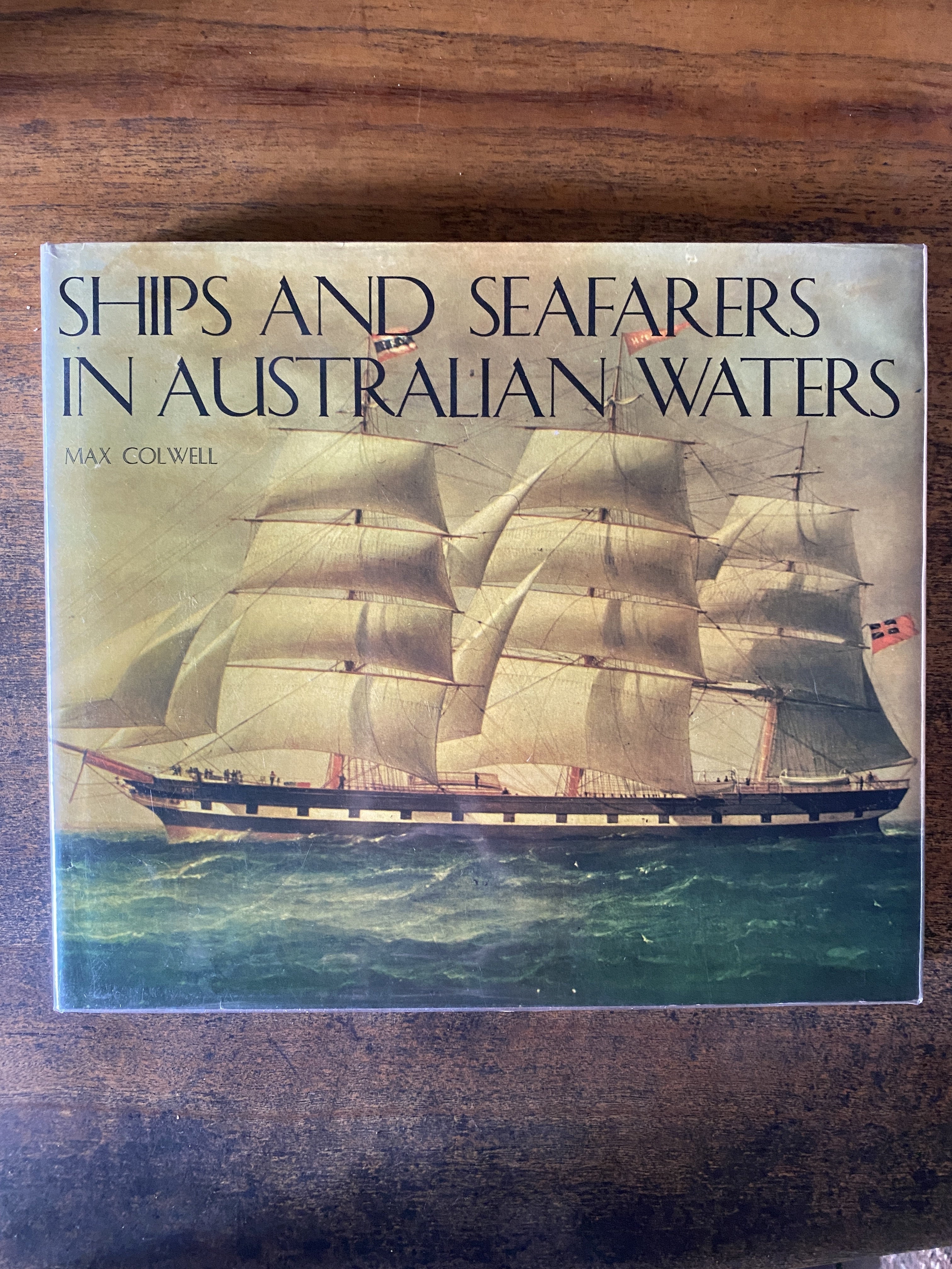 Ships and Seafarers In Australian Waters - Colwell, Max