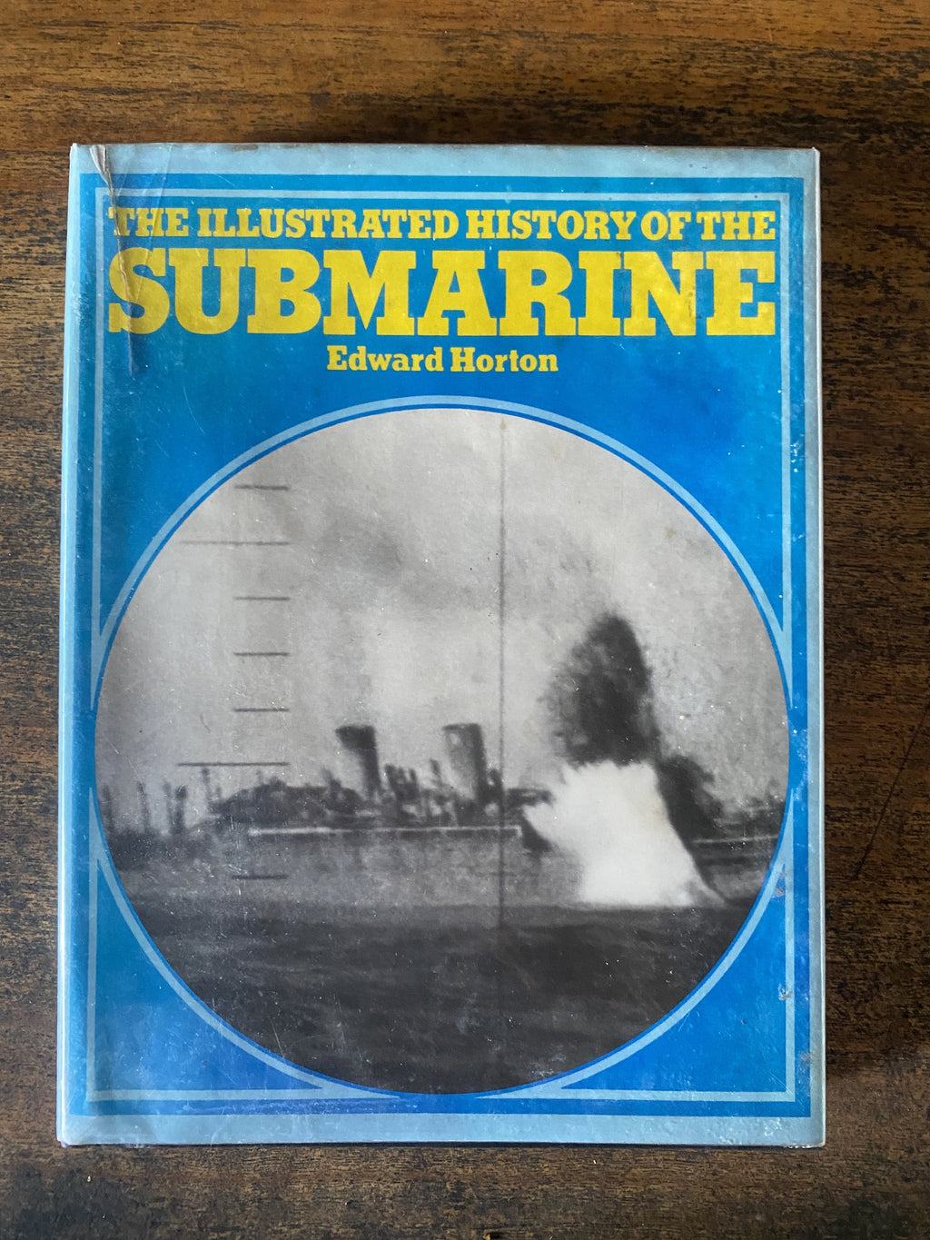 The Illustrated History Of The Submarine - Horton, Edward