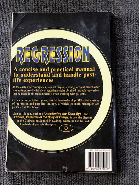 Regression: Past-Life Therapy for Here and Now Freedom — Samual Sagan