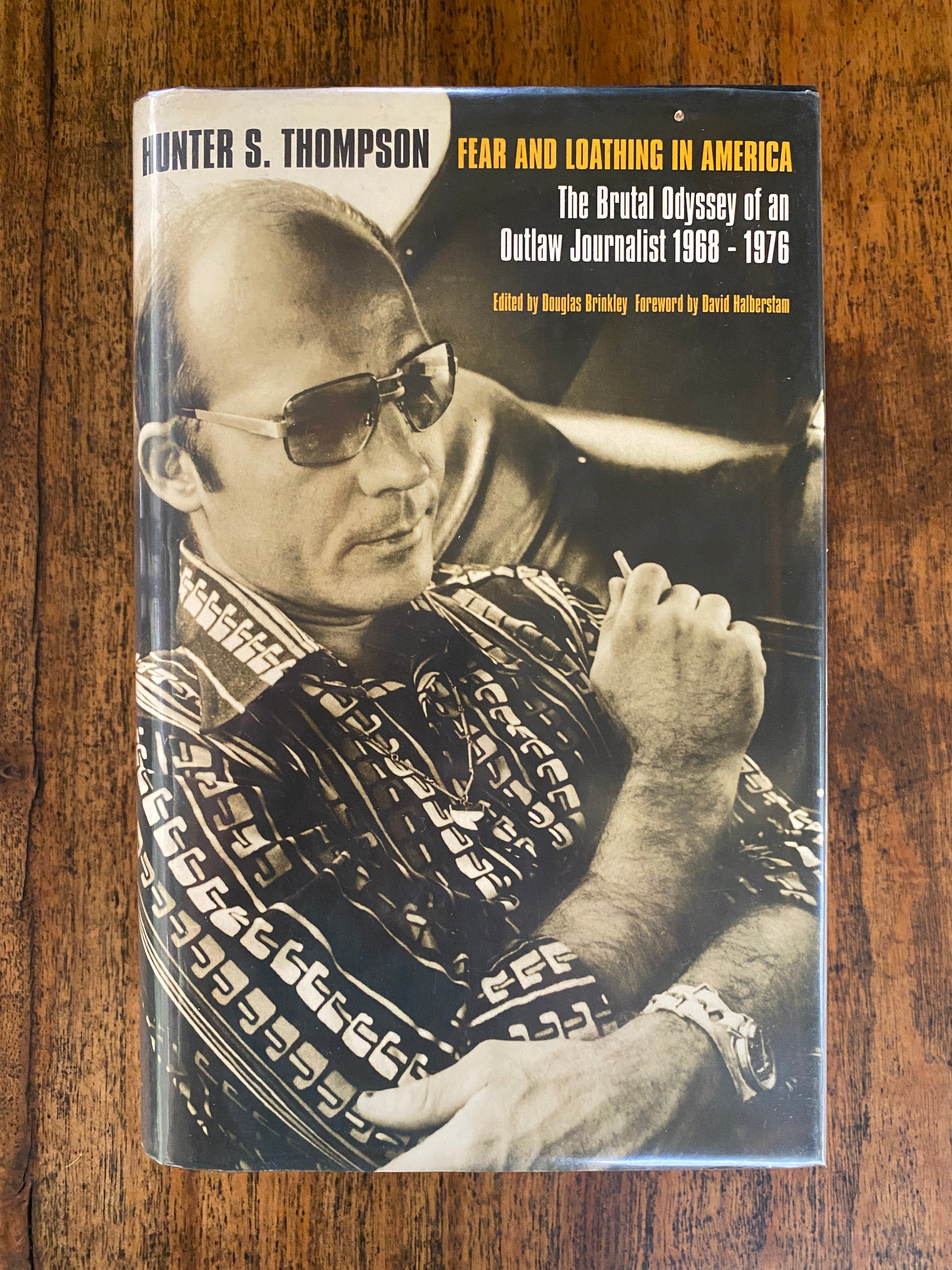 Fear and Loathing in America; The Brutal Odyssey of an Outlaw Journalist 1968-1976