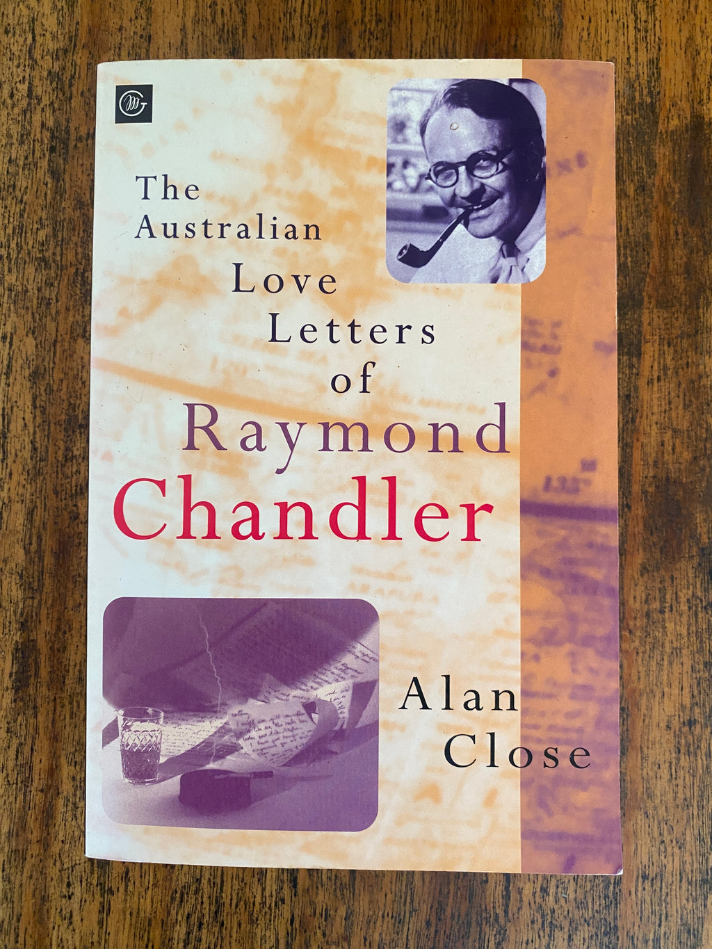The Australian Love Letters of Raymond Chandler — Close, Alan