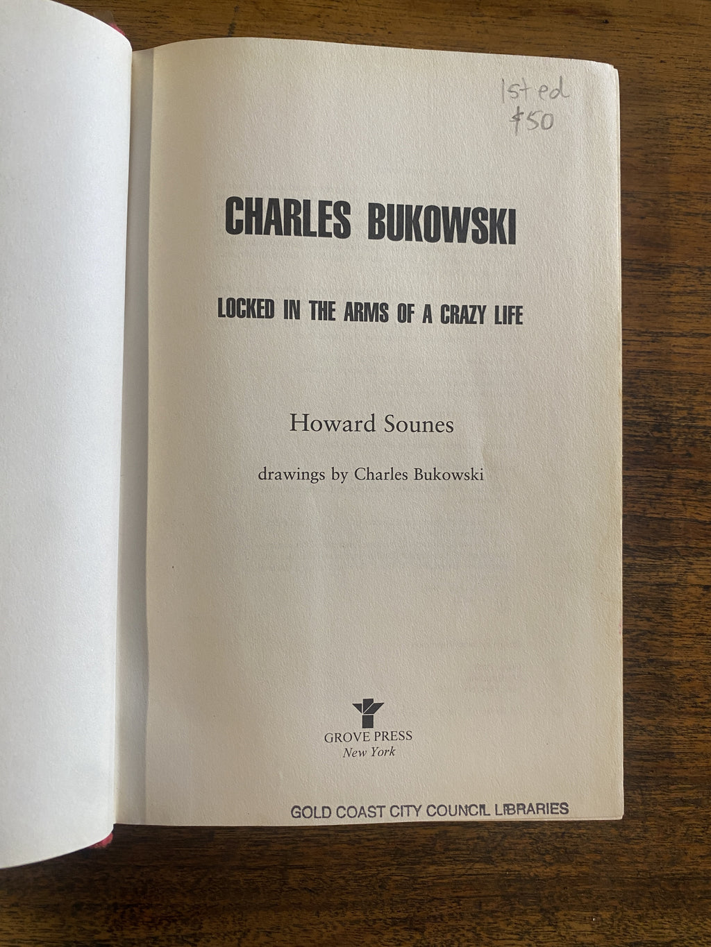 Charles Bukowski; Locked in the Arms of a Crazy Life — Sounes, Howard