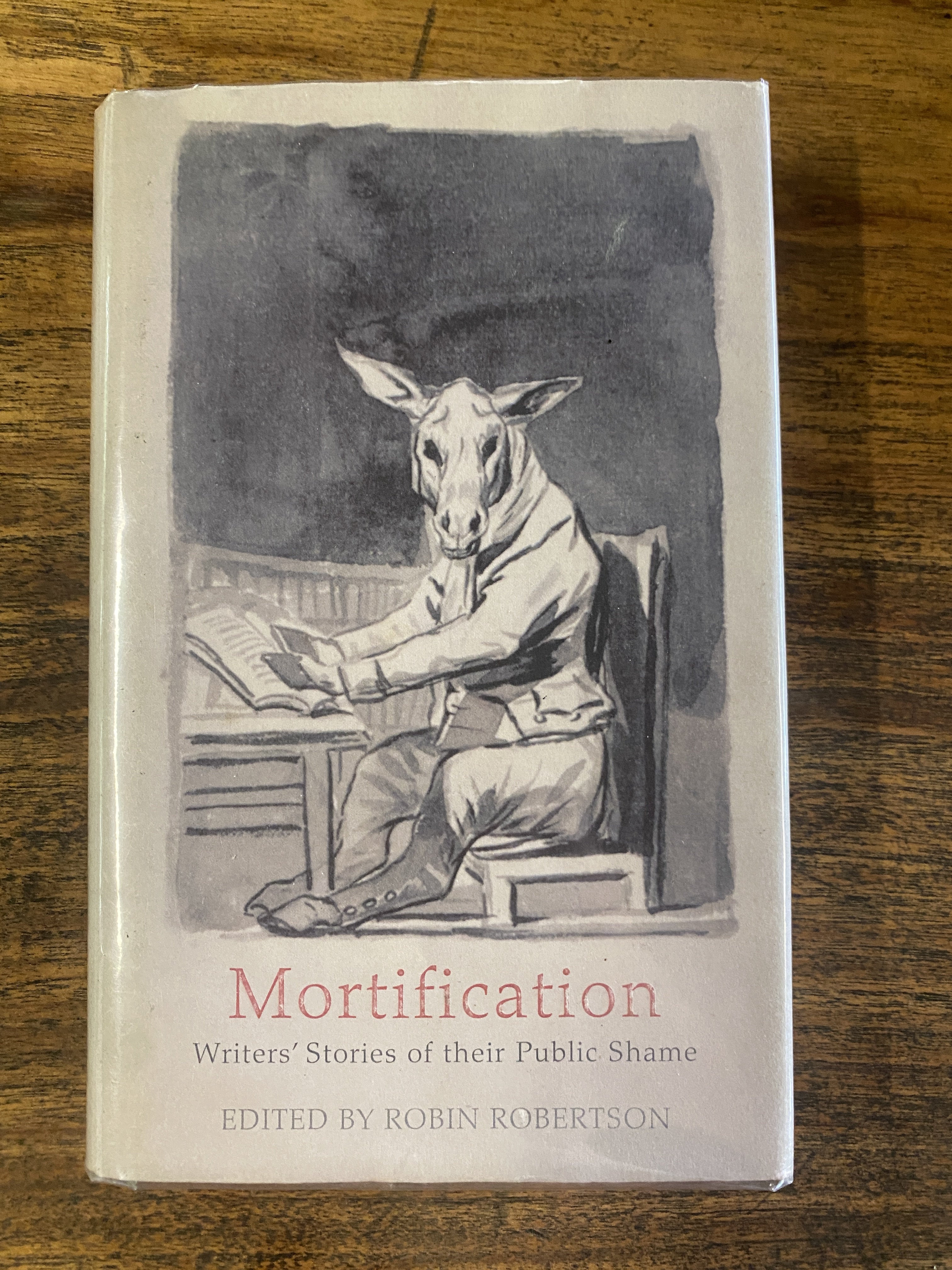 Mortification Writer's Stories of their Public Shame — Robertson, Robin (Ed.)